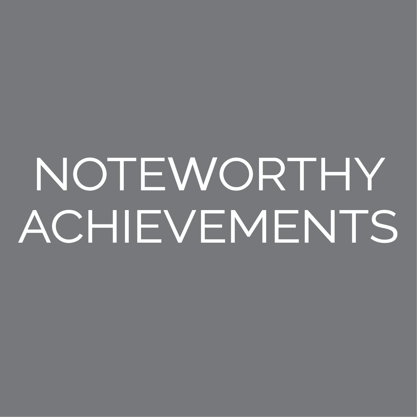 Noteworthy Achievements