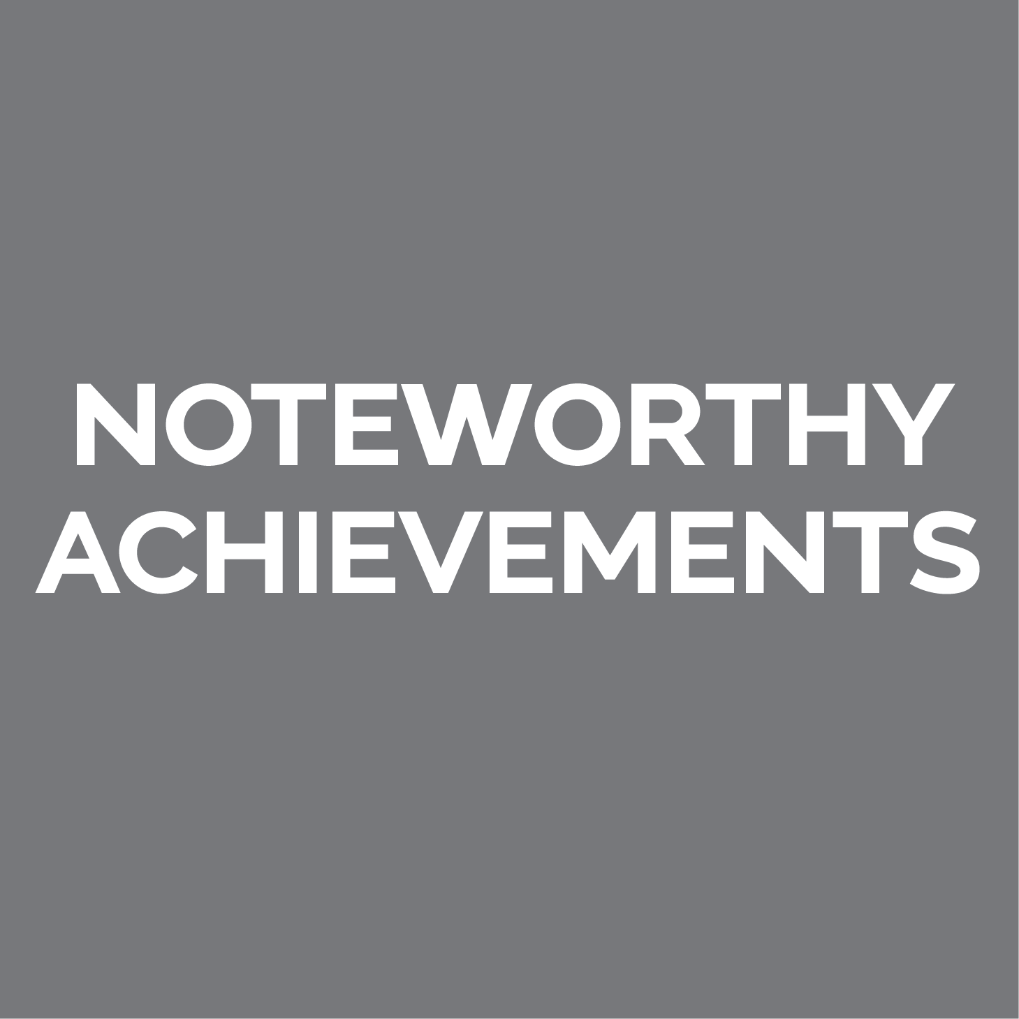 Noteworthy Achievements